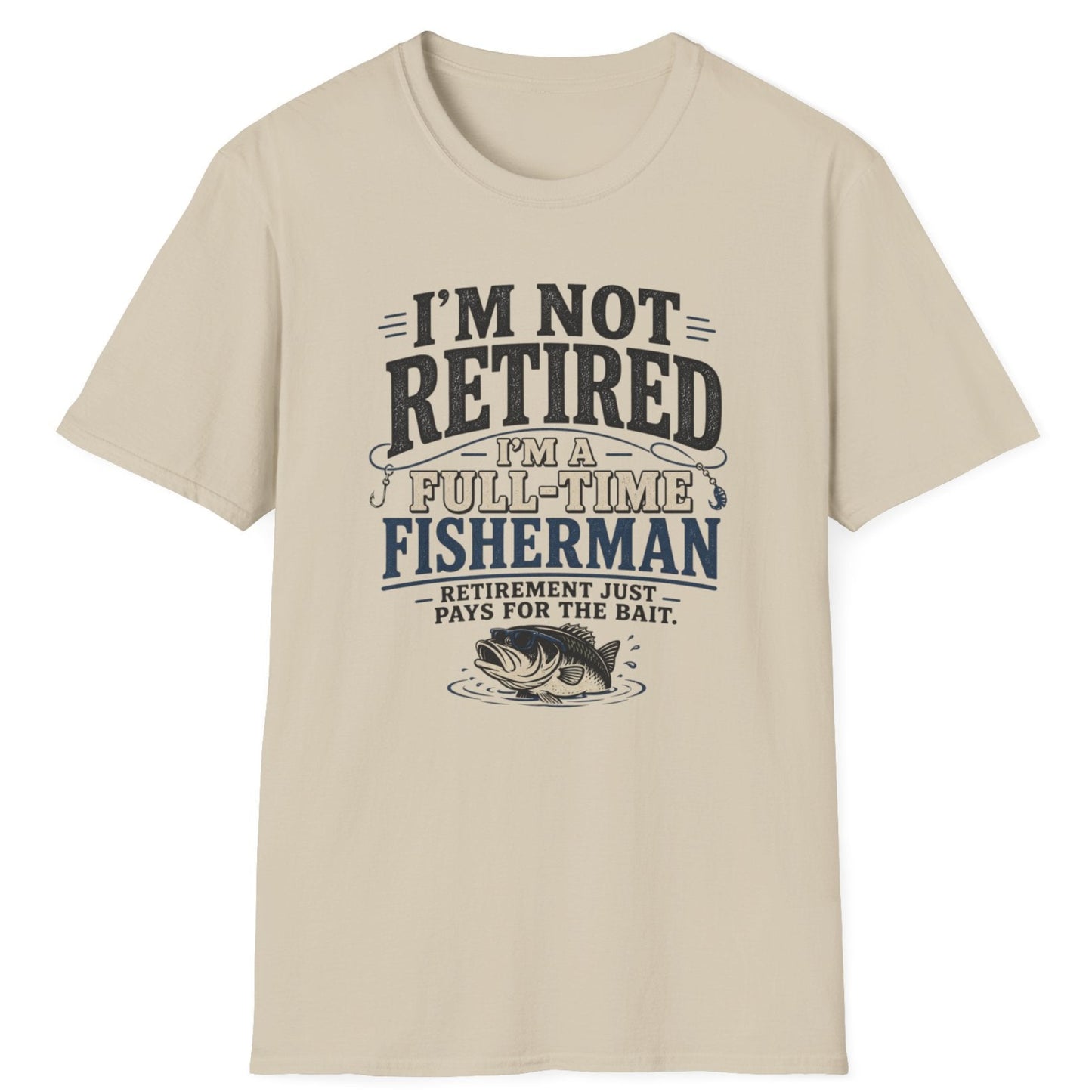 "I’m Not Retired I’m a Full-Time Fisherman" Retirement Gift Tee