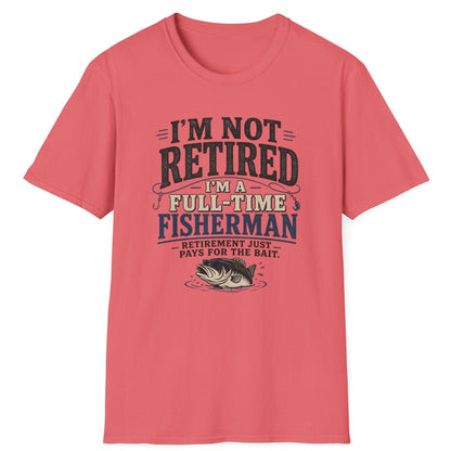 "I’m Not Retired I’m a Full-Time Fisherman" Retirement Gift Tee