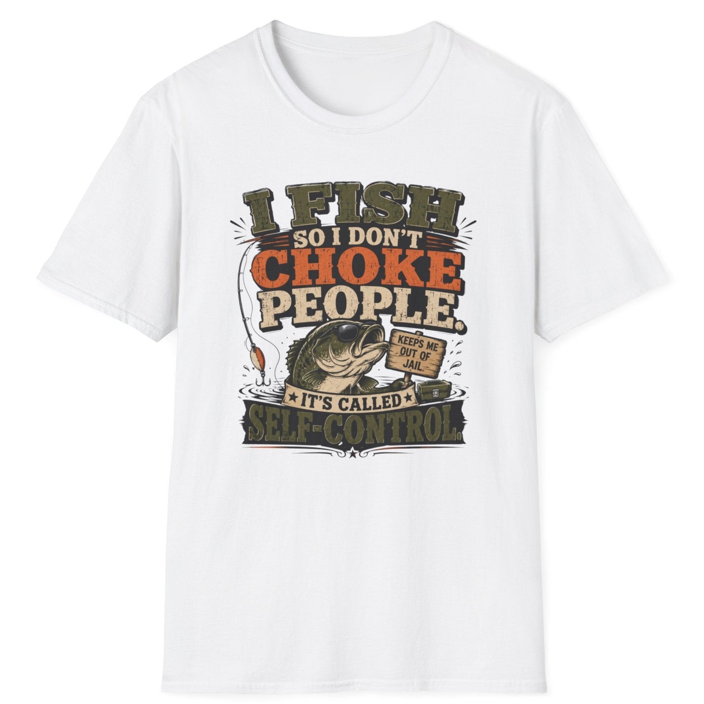 "I Fish So I Don't Choke People" Funny Angler Tee
