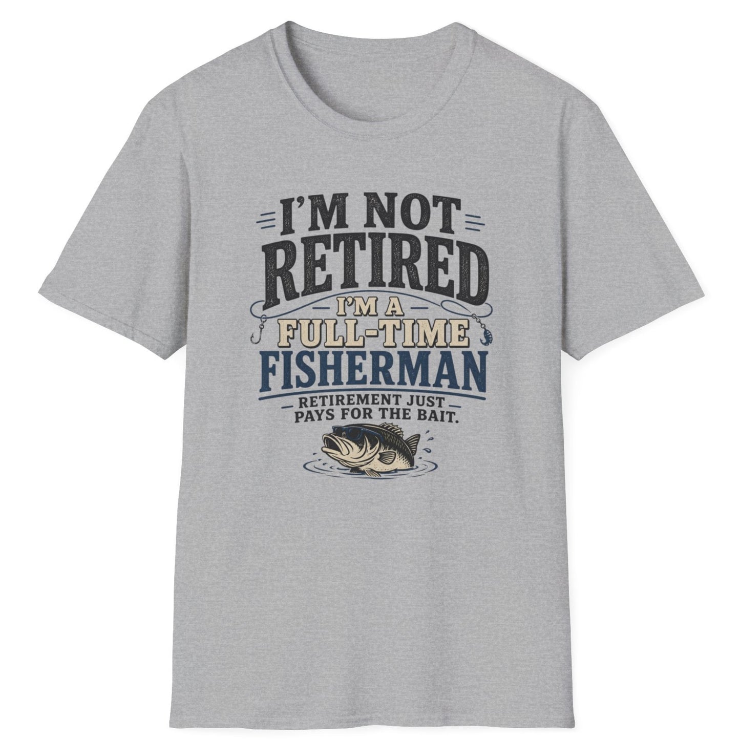 "I’m Not Retired I’m a Full-Time Fisherman" Retirement Gift Tee