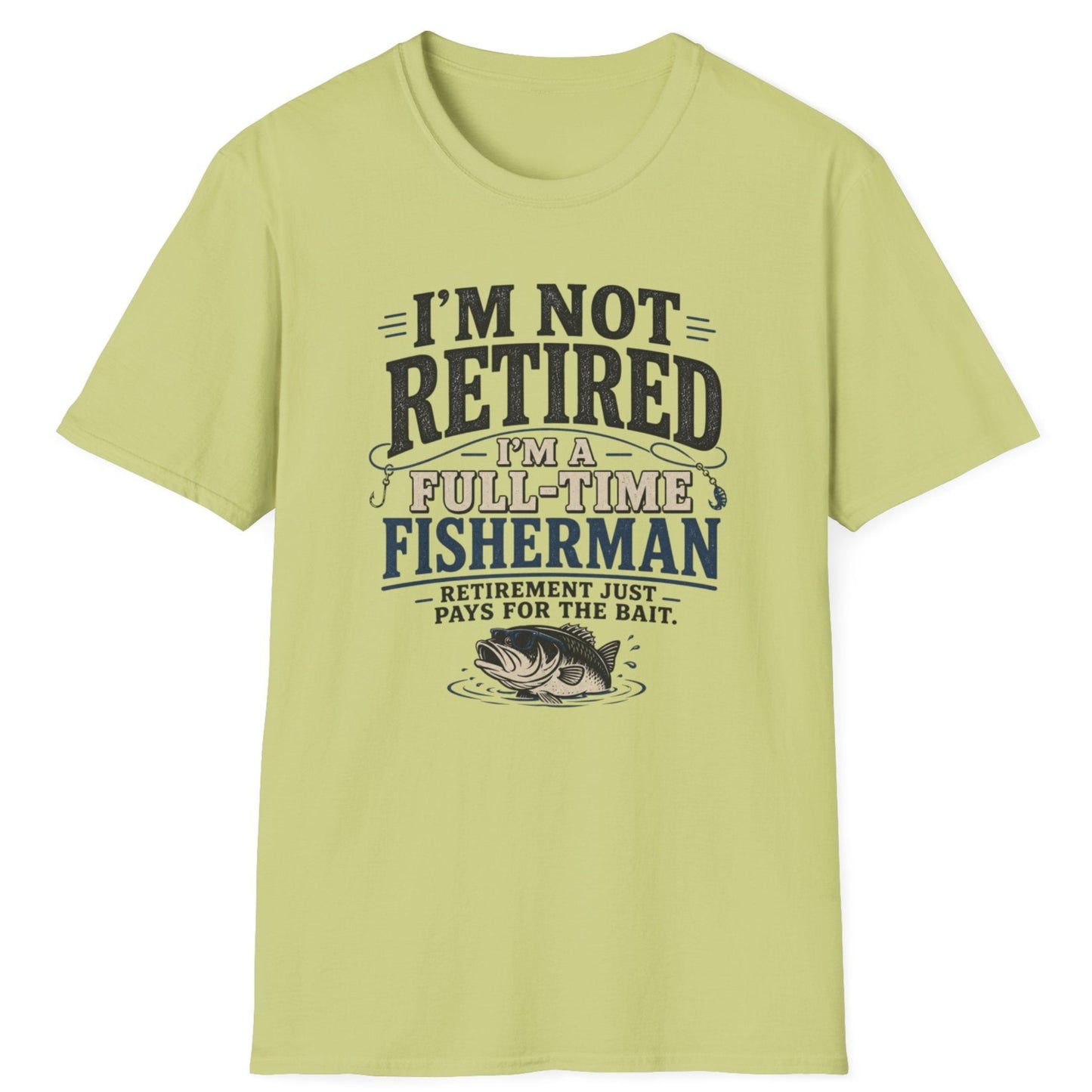 "I’m Not Retired I’m a Full-Time Fisherman" Retirement Gift Tee