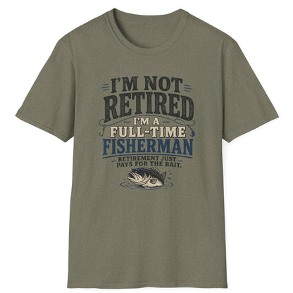 "I’m Not Retired I’m a Full-Time Fisherman" Retirement Gift Tee