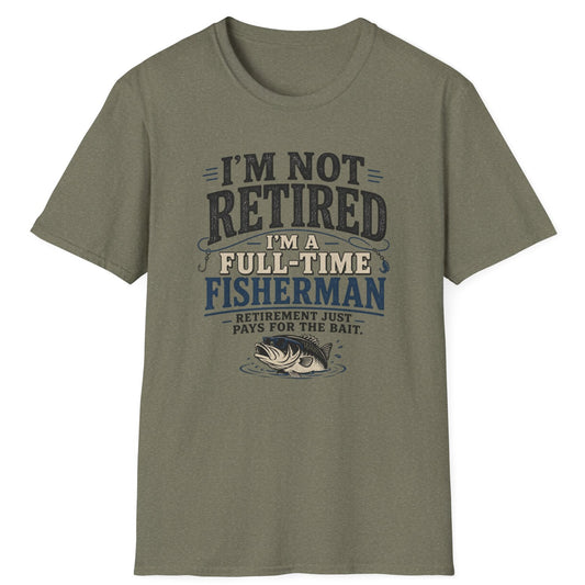 "I’m Not Retired I’m a Full-Time Fisherman" Retirement Gift Tee