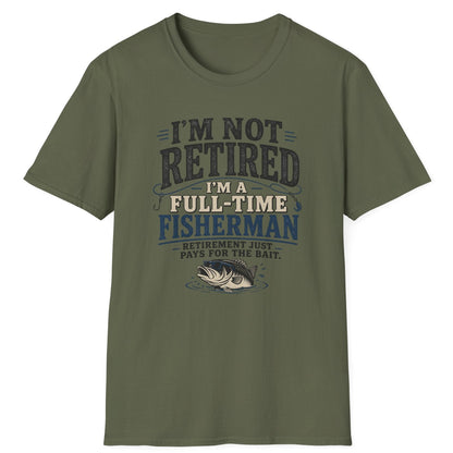 "I’m Not Retired I’m a Full-Time Fisherman" Retirement Gift Tee