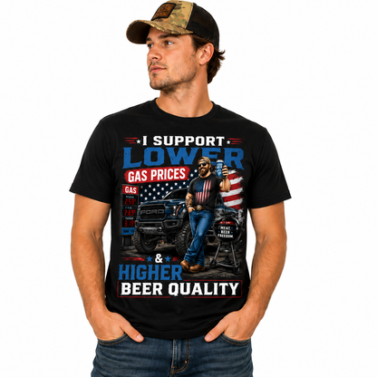 I Support Lower Gas Prices & Higher Beer Quality T-Shirt — Patriotic Truck, Beer Lover Tee