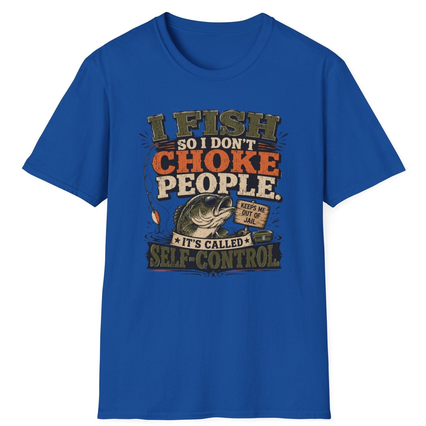 "I Fish So I Don't Choke People" Funny Angler Tee