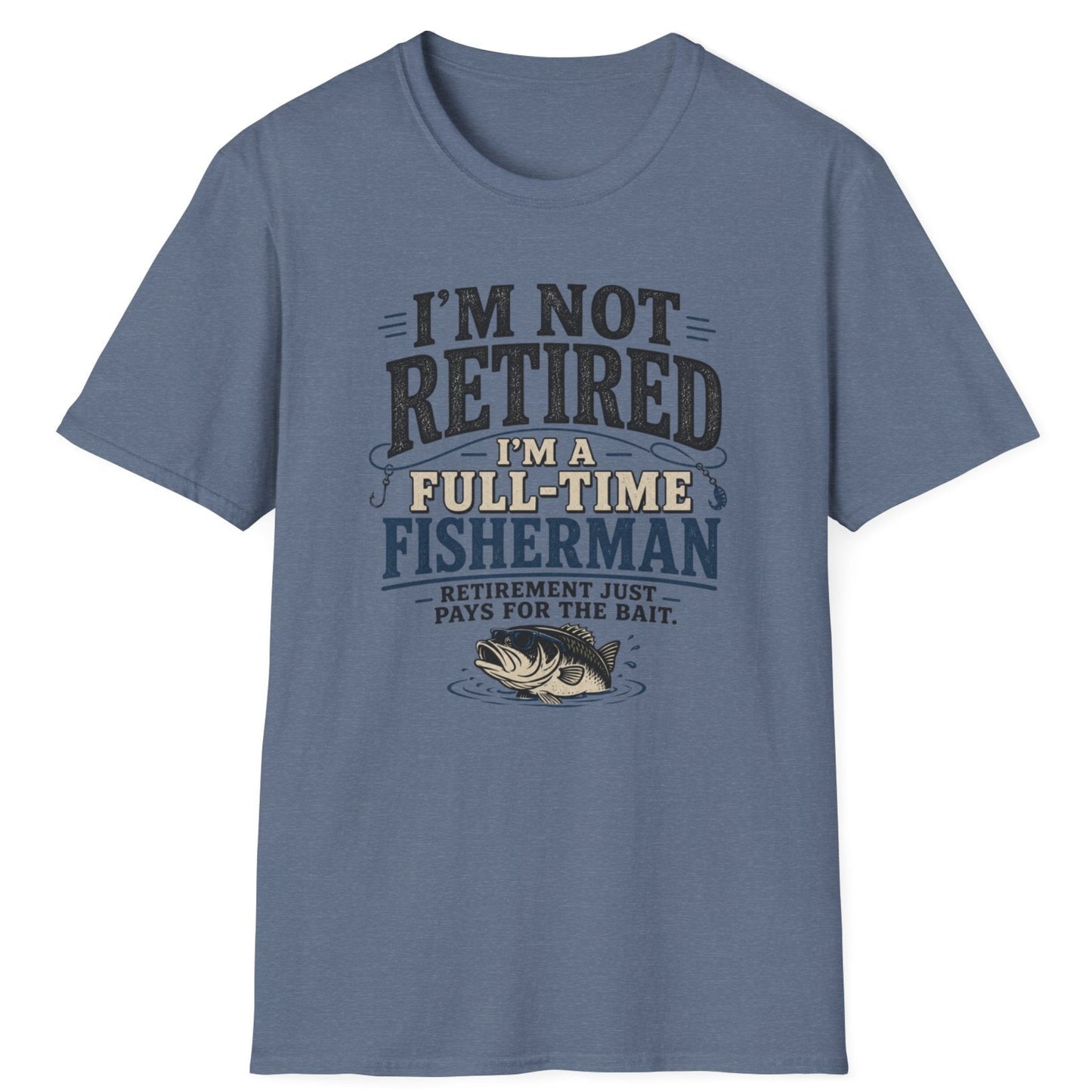 "I’m Not Retired I’m a Full-Time Fisherman" Retirement Gift Tee